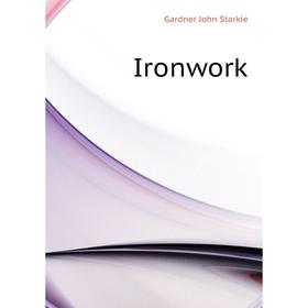 

Книга Ironwork