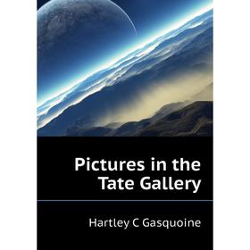 

Книга Pictures in the Tate Gallery