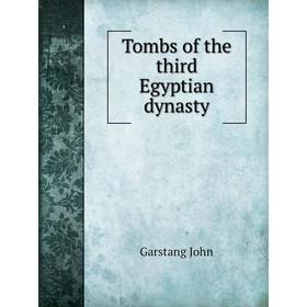 

Книга Tombs of the third Egyptian dynasty