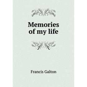 

Книга Memories of my life