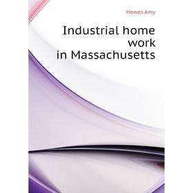 

Книга Industrial home work in Massachusetts