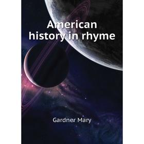 

Книга American history in rhyme