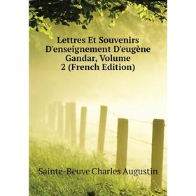 

Книга Lettres Et Souvenirs D'enseignement D'eugène Gandar, Volume 2