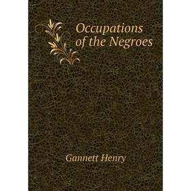 

Книга Occupations of the Negroes