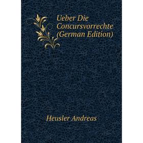 

Книга Ueber Die Concursvorrechte (German Edition). Heusler andreas