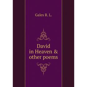 

Книга David in Heaven & other poems