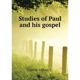 

Книга Studies of Paul and his gospel