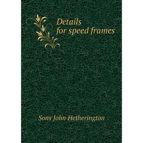

Книга Details for speed frames
