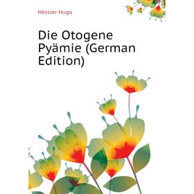 

Книга Die Otogene Pyämie (German Edition)