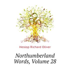 

Книга Northumberland Words, Volume 28