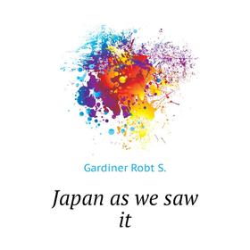

Книга Japan as we saw it