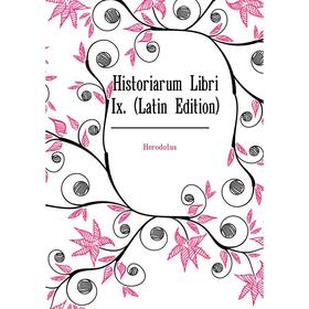 

Книга Historiarum Libri Ix. (Latin Edition)