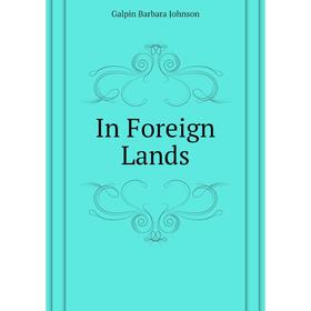

Книга In Foreign Lands
