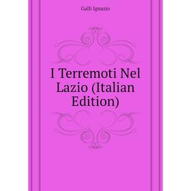 

Книга I Terremoti Nel Lazio (Italian Edition)