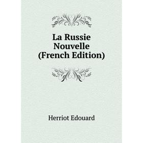 

Книга La Russie Nouvelle