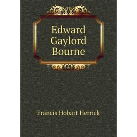 

Книга Edward Gaylord Bourne