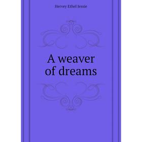 

Книга A weaver of dreams