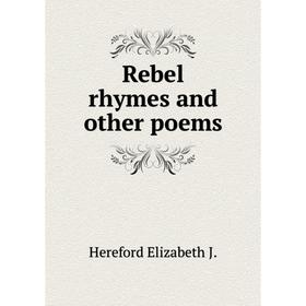 

Книга Rebel rhymes and other poems