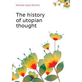 

Книга The history of utopian thought