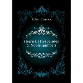 

Книга Herrick's Hesperides & Noble numbers