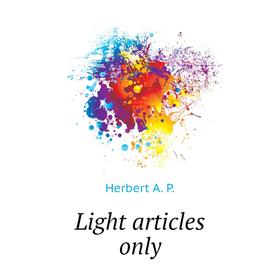 

Книга Light articles only
