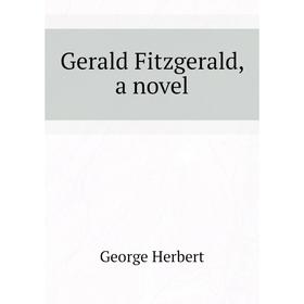 

Книга Gerald Fitzgerald, a novel