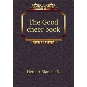 

Книга The Good cheer book