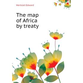 

Книга The map of Africa by treaty