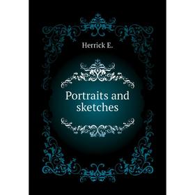 

Книга Portraits and sketches