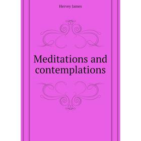 

Книга Meditations and contemplations