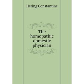 

Книга The homopathic domestic physician