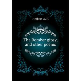 

Книга The Bomber gipsy, and other poems