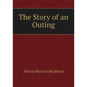 

Книга The Story of an Outing