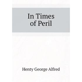

Книга In Times of Peril