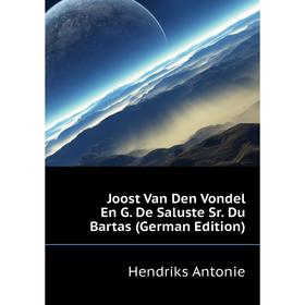 

Книга Joost Van Den Vondel En G. De Saluste Sr. Du Bartas