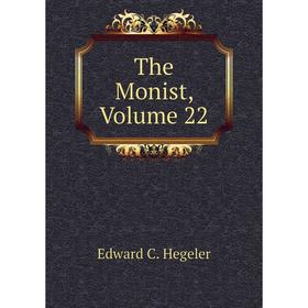 

Книга The Monist, Volume 22