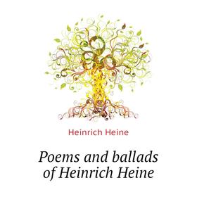 

Книга Poems and ballads of Heinrich Heine