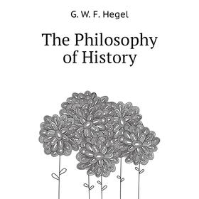 

Книга The Philosophy of History