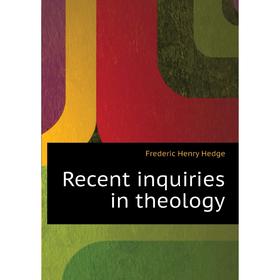 

Книга Recent inquiries in theology