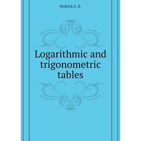 

Книга Logarithmic and trigonometric tables