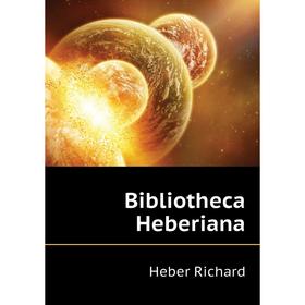 

Книга Bibliotheca Heberiana