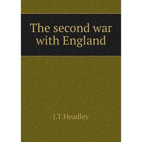 

Книга The second war with England