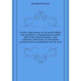 

Книга Further observations on the practicability and expediency of liquidating the public debt of the United Kingdom