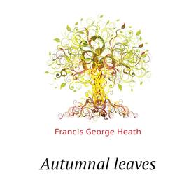 

Книга Autumnal leaves