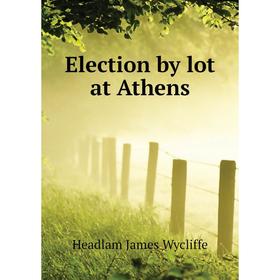 

Книга Election by lot at Athens