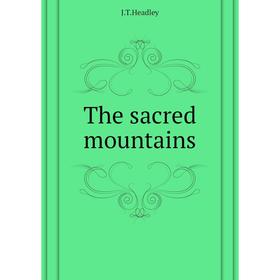 

Книга The sacred mountains