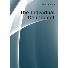 

Книга The Individual Delinquent