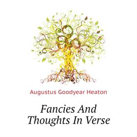 

Книга Fancies And Thoughts In Verse