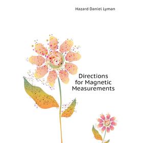 

Книга Directions for Magnetic Measurements. Hazard Daniel Lyman