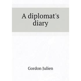 

Книга A diplomat's diary